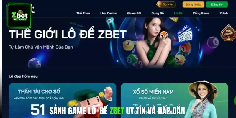 Sảnh game lô đề ZBET uy tín và hấp dẫn