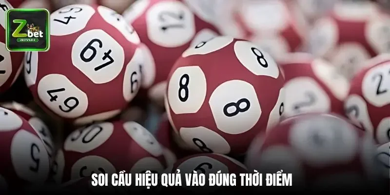 Soi cầu hiệu quả vào đúng thời điểm